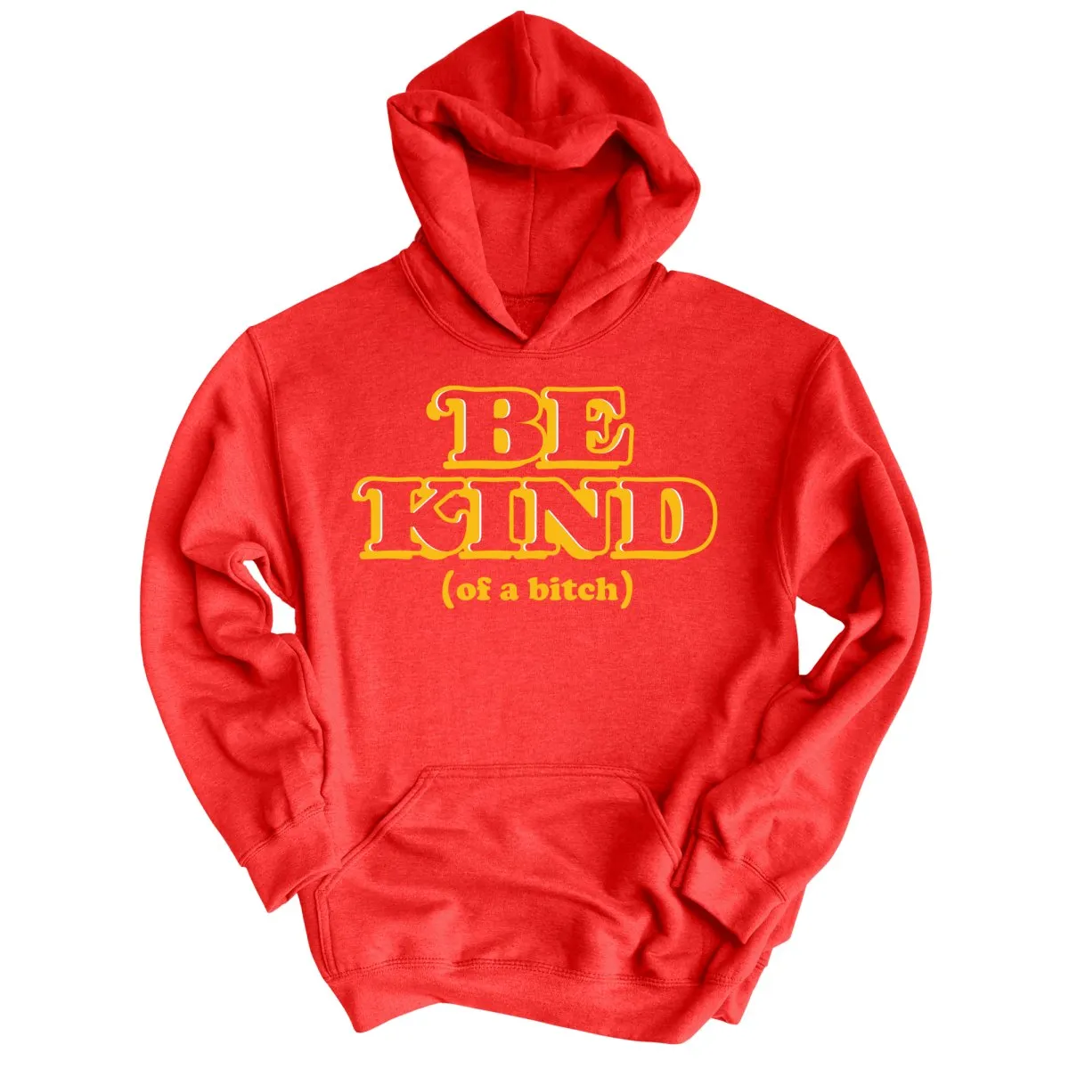 Be Kind Of A Bitch Hoodie