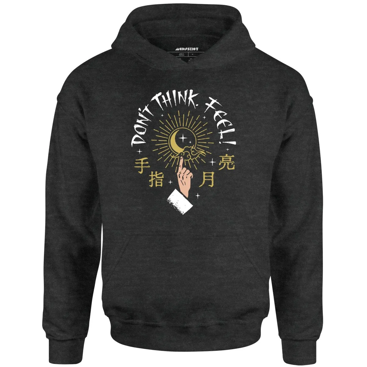 Don't Think, Feel! - Unisex Hoodie