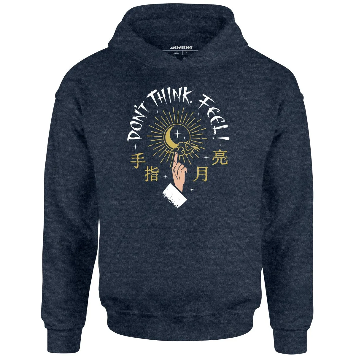 Don't Think, Feel! - Unisex Hoodie