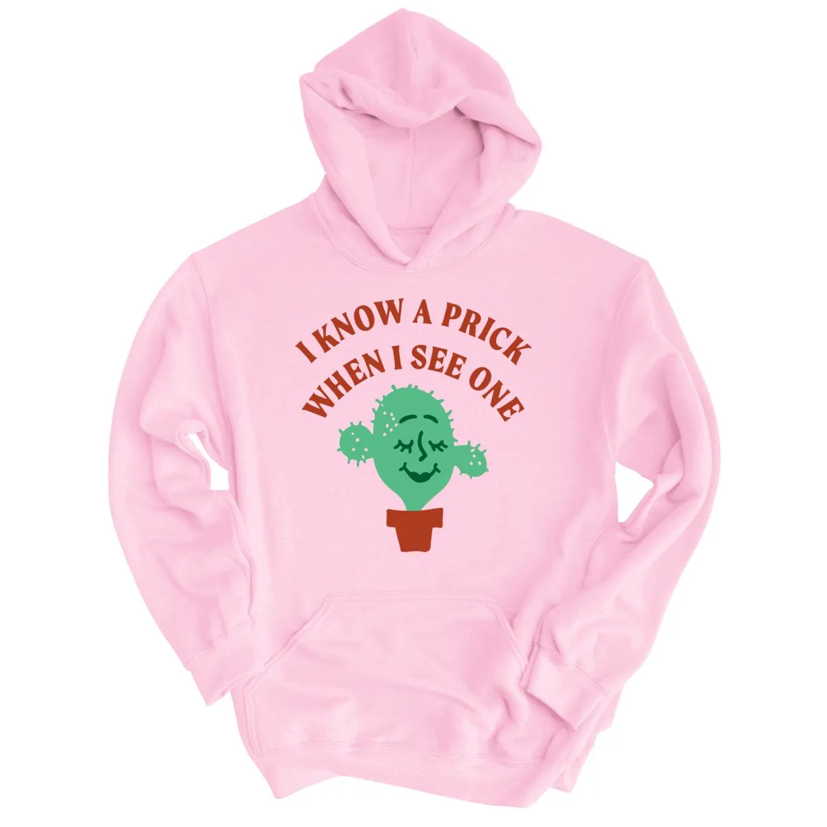 I Know a Prick When I See One Hoodie