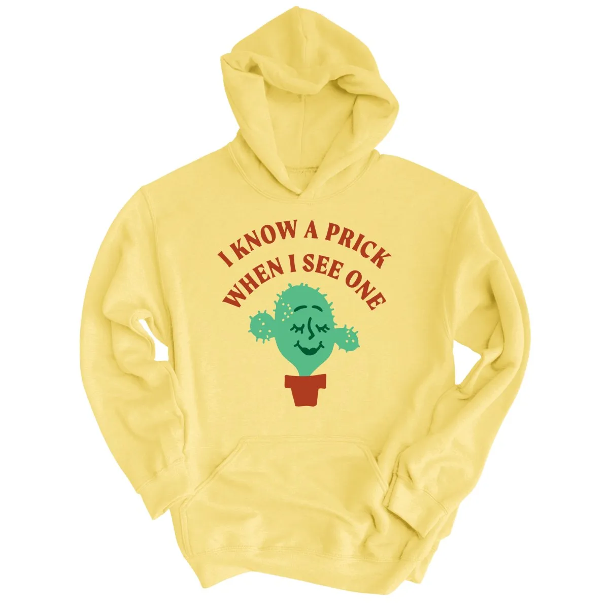 I Know a Prick When I See One Hoodie