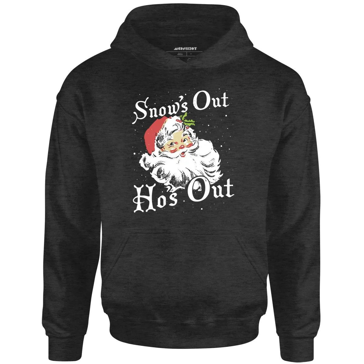 Snow's Out Ho's Out - Unisex Hoodie