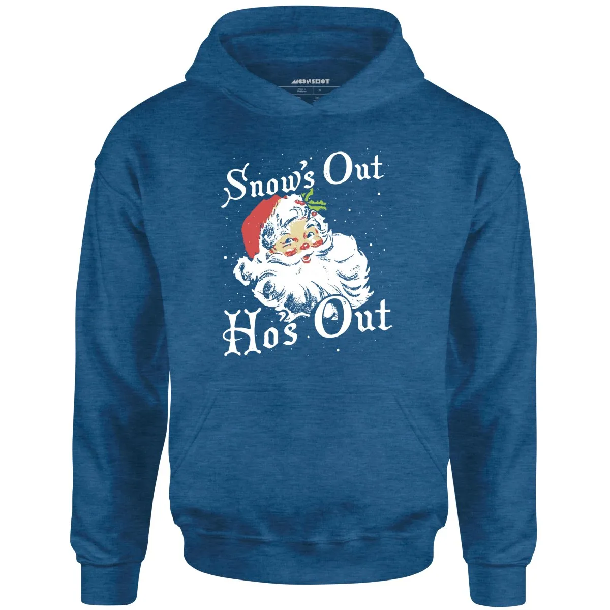 Snow's Out Ho's Out - Unisex Hoodie