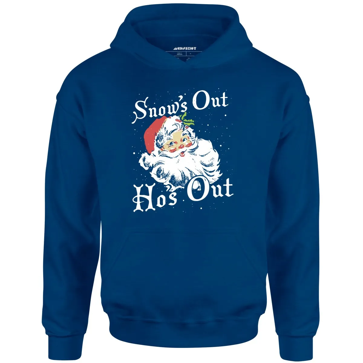 Snow's Out Ho's Out - Unisex Hoodie